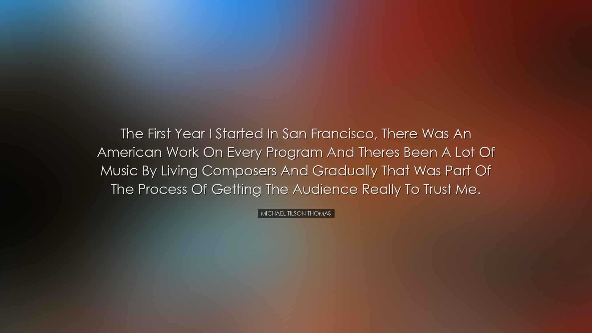 The first year I started in San Francisco, there was an American w