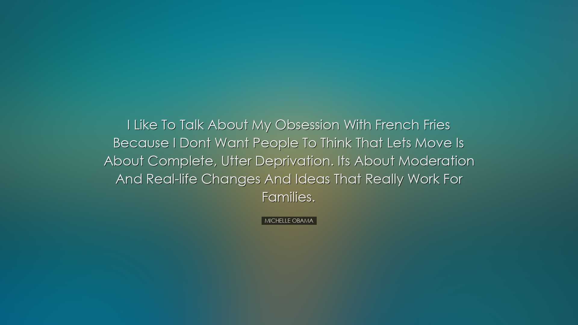 I like to talk about my obsession with french fries because I dont