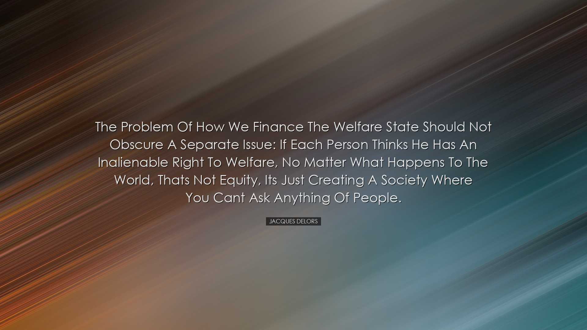 The problem of how we finance the welfare state should not obscure