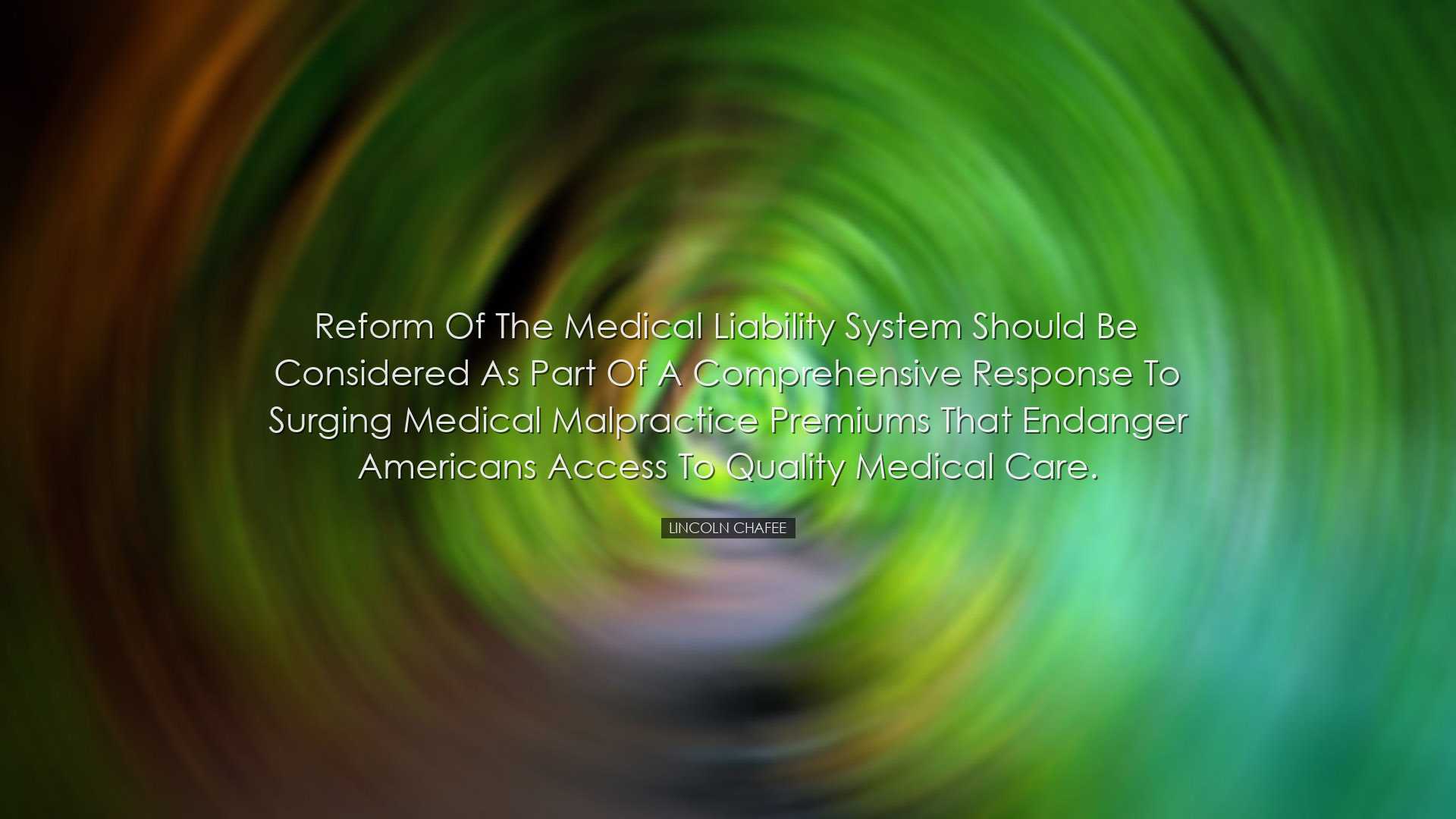 Reform of the medical liability system should be considered as par