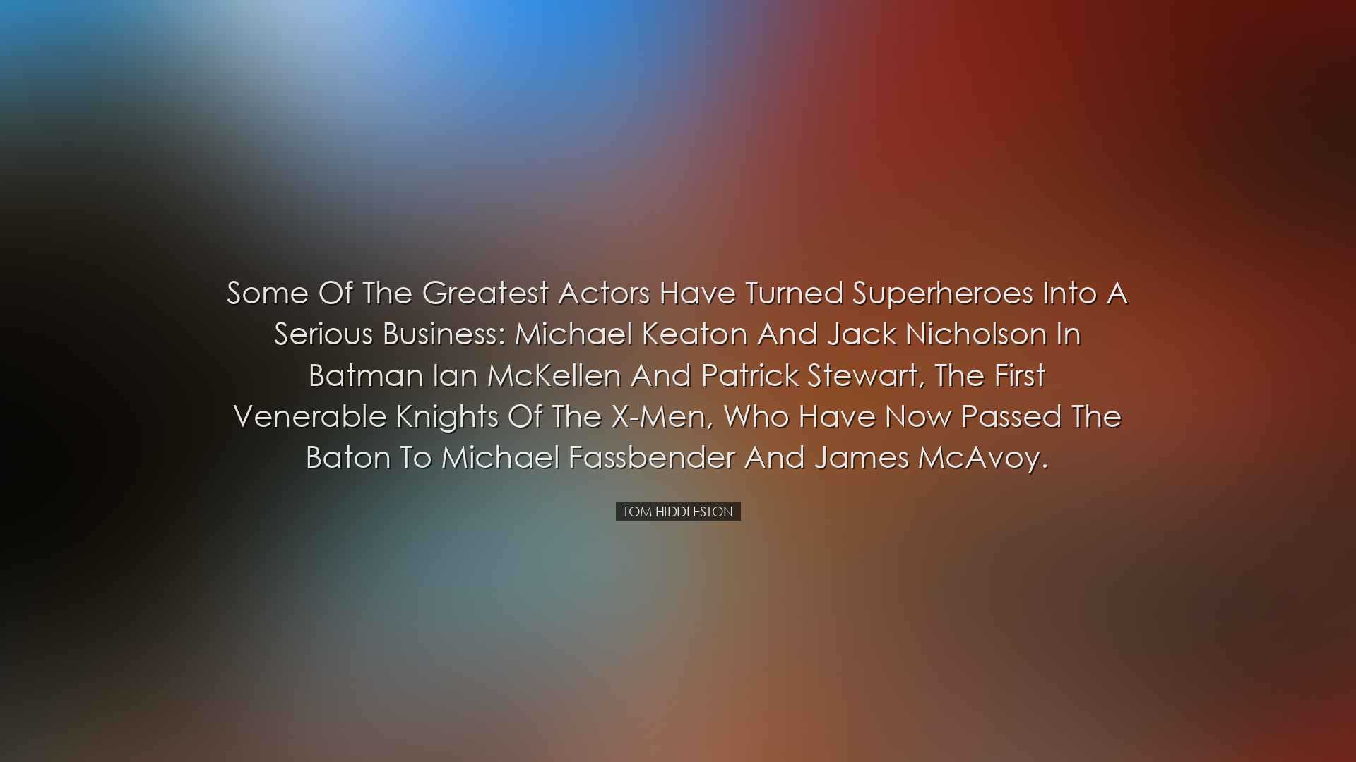 Some of the greatest actors have turned superheroes into a serious